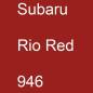 Preview: Subaru, Rio Red, 946.